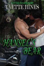 Hansel s Bear (Erotic Shifter Fairy Tale)