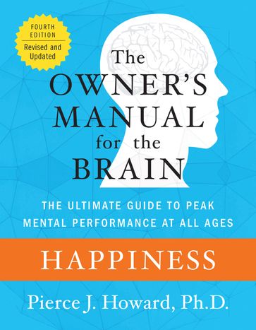 Happiness: The Owner's Manual - Pierce Howard