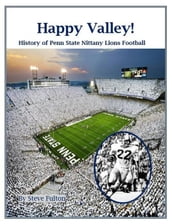 Happy Valley! History of Penn State Nittany Lions Football