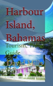 Harbour Island, Bahamas: Tourism, Travel Guide
