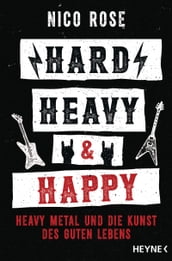 Hard, Heavy & Happy