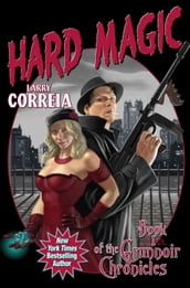 Hard Magic: Book I of the Grimnoir Chronicles