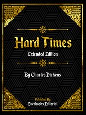 Hard Times (Extended Edition) By Charles Dickens