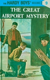 Hardy Boys 09: The Great Airport Mystery