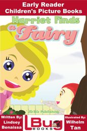 Harriet Finds a Fairy: Early Reader - Children s Picture Books