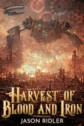 Harvest of Blood and Iron