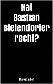 Hat Bastian Bielendorfer recht?