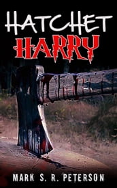 Hatchet Harry (A Suspense Short Story)