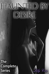 Haunted By Desire: The Complete Series