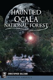 Haunted Ocala National Forest