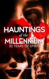 Hauntings of the Millennium: 20 Years of Spirits