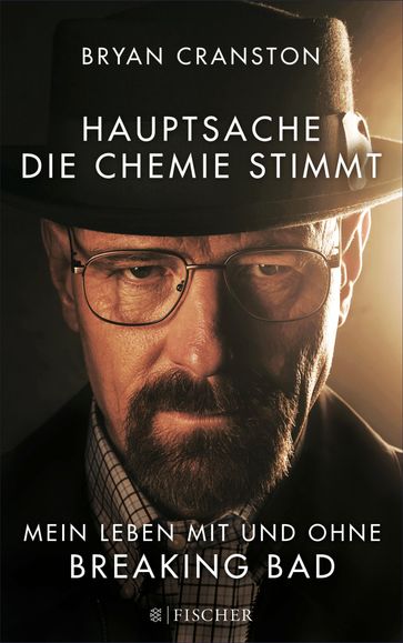 Hauptsache, die Chemie stimmt - Mein Leben mit und ohne Breaking Bad - Bryan Cranston