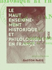 Le Haut Enseignement historique et philologique en France