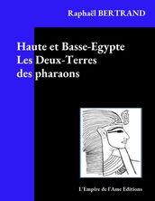 Haute et Basse-Egypte Les Deux-Terres des pharaons