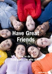 Have Great Friends