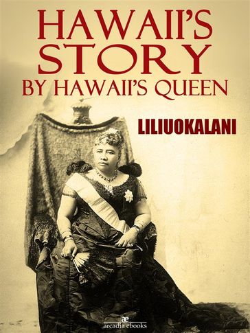 Hawaii's Story by Hawaii's Queen - Liliuokalani