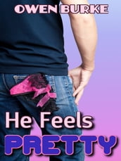 He Feels Pretty (crossdressing / voyeurism / gay sex)