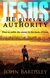 He Gives Us Authority