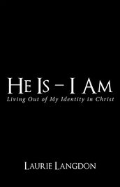 He Is  I Am