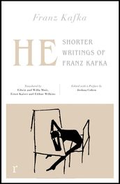 He: Shorter Writings of Franz Kafka (riverrun editions)