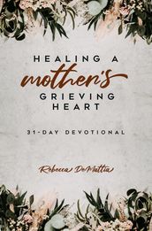 Healing a Mother s Grieving Heart