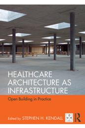 Healthcare Architecture as Infrastructure