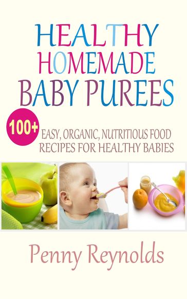 Healthy Homemade Baby Purees - Penny Reynolds