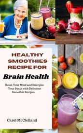 Healthy Smoothies Recipe for Brain Health