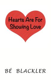 Hearts Are For Showing Love