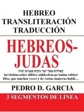 Hebreos-Judas: Hebreo Transliteración Traducción: 3 Segmentos de Línea