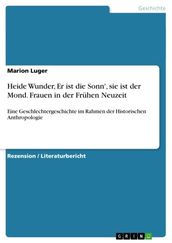 Heide Wunder, Er ist die Sonn , sie ist der Mond. Frauen in der Frühen Neuzeit