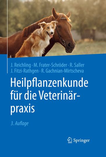 Heilpflanzenkunde für die Veterinärpraxis - Julika Fitzi-Rathgen - Jurgen Reichling - Marijke Frater-Schroder - Reinhard Saller - Rosa Gachnian-Mirtscheva