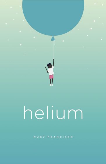 Helium - Rudy Francisco