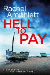 Hell to Pay (Detective Kay Hunter crime thriller series, Book 4)