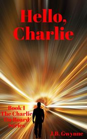 Hello, Charlie (Book 1 The Charlie On Board Series)