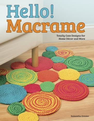 Hello! Macrame - Pepperell Braiding Company