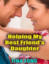 Helping My Best Friend s Daughter (Erotica)