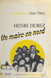 Henri Durez, un maire en Nord