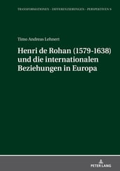 Henri de Rohan (1579-1638) und die internationalen Beziehungen in Europa