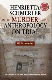 Henrietta Schmerler and the Murder That Put Anthropology On Trial