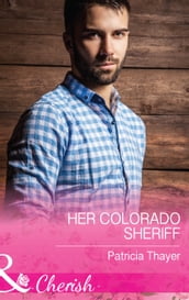Her Colorado Sheriff (Rocky Mountain Twins, Book 3) (Mills & Boon Cherish)