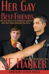 Her Gay Best-Friends (mmf menage a trois erotica)