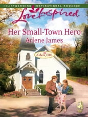 Her Small-Town Hero (Eden, OK, Book 2) (Mills & Boon Love Inspired)