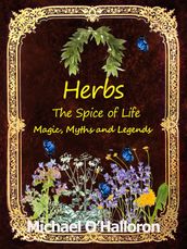 Herbs: The Spice of Life, Magic, Myths and Legends