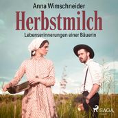 Herbstmilch - Lebenserinnerungen einer Bäuerin (Ungekürzt)