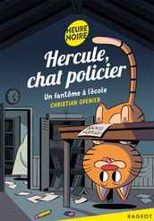 Hercule, chat policier - Un fantôme à l école