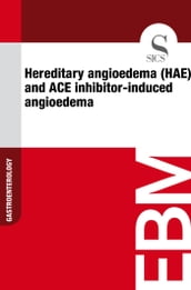 Hereditary Angioedema (HAE) and ACE Inhibitor-induced Angioedema