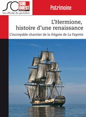 L Hermione, histoire d une renaissance