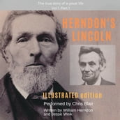 Herndon s Lincoln: Illustrated Edition Vol 1, Part 1
