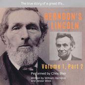 Herndon s Lincoln: Volume One, Part Two